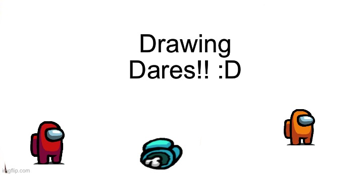 Gimme ort dares because I’m bored owo | Drawing Dares!! :D | image tagged in drawing,dare,reeeee | made w/ Imgflip meme maker