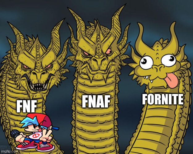 Three-headed Dragon | FORNITE; FNAF; FNF | image tagged in three-headed dragon | made w/ Imgflip meme maker
