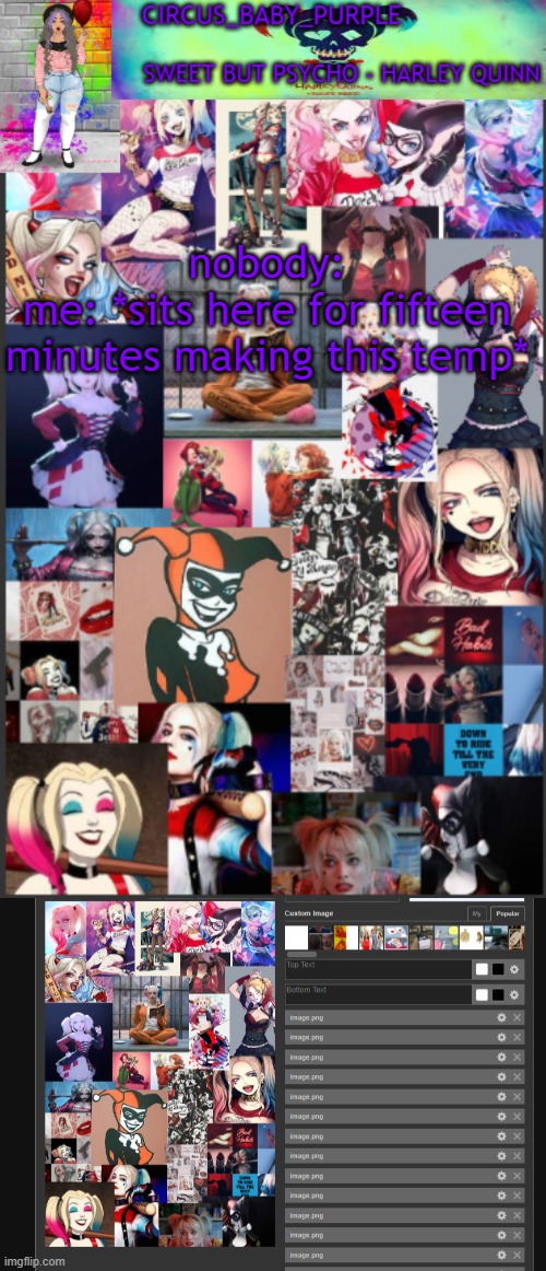 nobody:
me: *sits here for fifteen minutes making this temp* | image tagged in harley quinn temp bc why not | made w/ Imgflip meme maker
