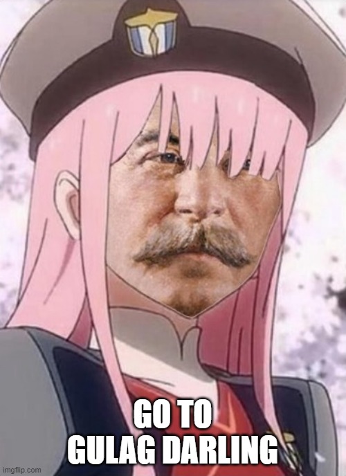 Stalin in the Franxx | GO TO GULAG DARLING | image tagged in stalin in the franxx | made w/ Imgflip meme maker
