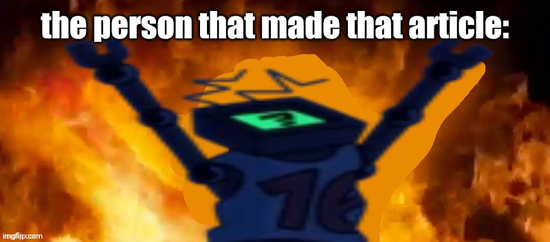 Hex fire | the person that made that article: | image tagged in hex fire | made w/ Imgflip meme maker