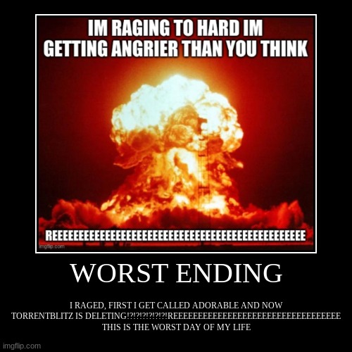 Worst Ending | image tagged in funny,demotivationals | made w/ Imgflip demotivational maker