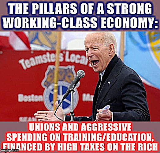 Joe Biden is, by his own admission, a union guy. #Bidenomics, here we come! | image tagged in economics | made w/ Imgflip meme maker