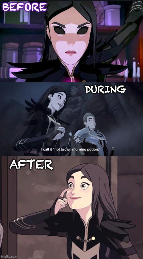 The three stages of coffee -- and once you're awake, visit https://imgflip.com/m/The_Dragon_Prince | BEFORE; DURING; AFTER | image tagged in streams,dragon prince,coffee,morning | made w/ Imgflip meme maker
