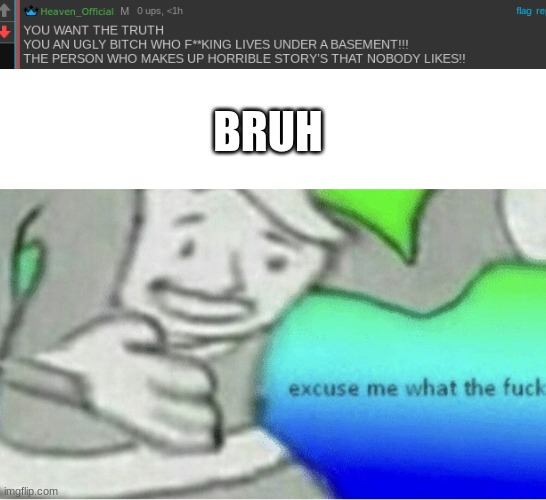Since You Said This.... | BRUH | image tagged in excuse me wtf blank template | made w/ Imgflip meme maker