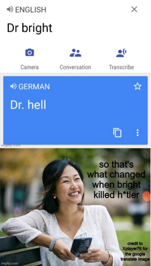 so that's what changed when bright killed h*tler; credit to Xplayer76 for the google translate image | image tagged in oh so that what that is | made w/ Imgflip meme maker