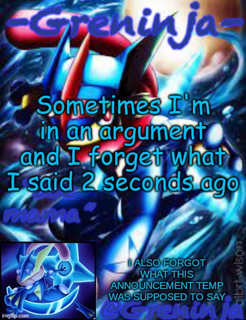 shitty memory | Sometimes I'm in an argument and I forget what I said 2 seconds ago; I ALSO FORGOT WHAT THIS ANNOUNCEMENT TEMP WAS SUPPOSED TO SAY | image tagged in msmg | made w/ Imgflip meme maker