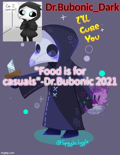 Bubonics coot 049 temp (tanks trash XD) | "Food is for casuals"-Dr.Bubonic 2021 | image tagged in bubonics coot 049 temp tanks trash xd | made w/ Imgflip meme maker