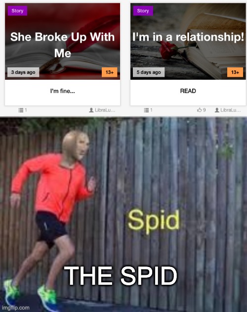 librialuvsquizony bro---- |  THE SPID | image tagged in spid,speed dating,online dating,goodbye,i have access to the entire curse world library | made w/ Imgflip meme maker