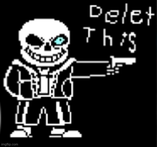to the person above | image tagged in memes,sans,delete this | made w/ Imgflip meme maker