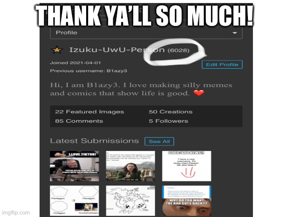 Thank you! | THANK YA’LL SO MUCH! | image tagged in account,6000 points,thank you | made w/ Imgflip meme maker