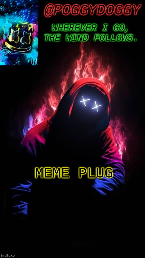 https://imgflip.com/gif/583f46 | MEME PLUG | image tagged in poggydoggy temp | made w/ Imgflip meme maker