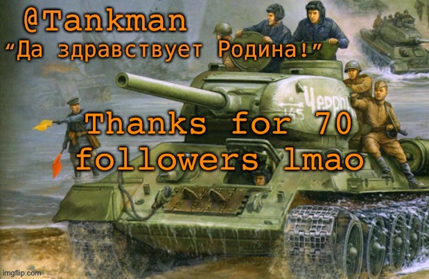 wow | Thanks for 70 followers lmao | image tagged in tankman announcement | made w/ Imgflip meme maker
