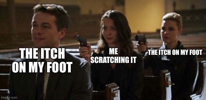 THE ITCH ON MY FOOT; THE ITCH ON MY FOOT; ME SCRATCHING IT | image tagged in sniper | made w/ Imgflip meme maker