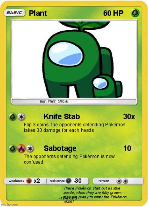 Plant Pokemon Card | image tagged in plant pokemon card | made w/ Imgflip meme maker