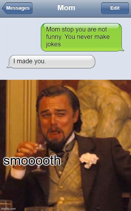 smooooooth move | smooooth | image tagged in memes,laughing leo | made w/ Imgflip meme maker