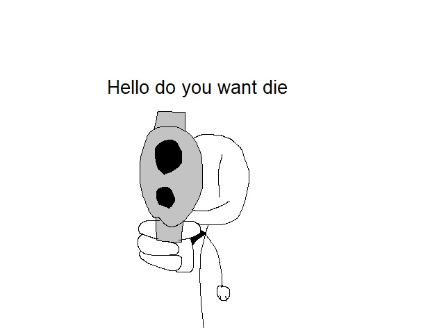 Hello do you want die Blank Meme Template