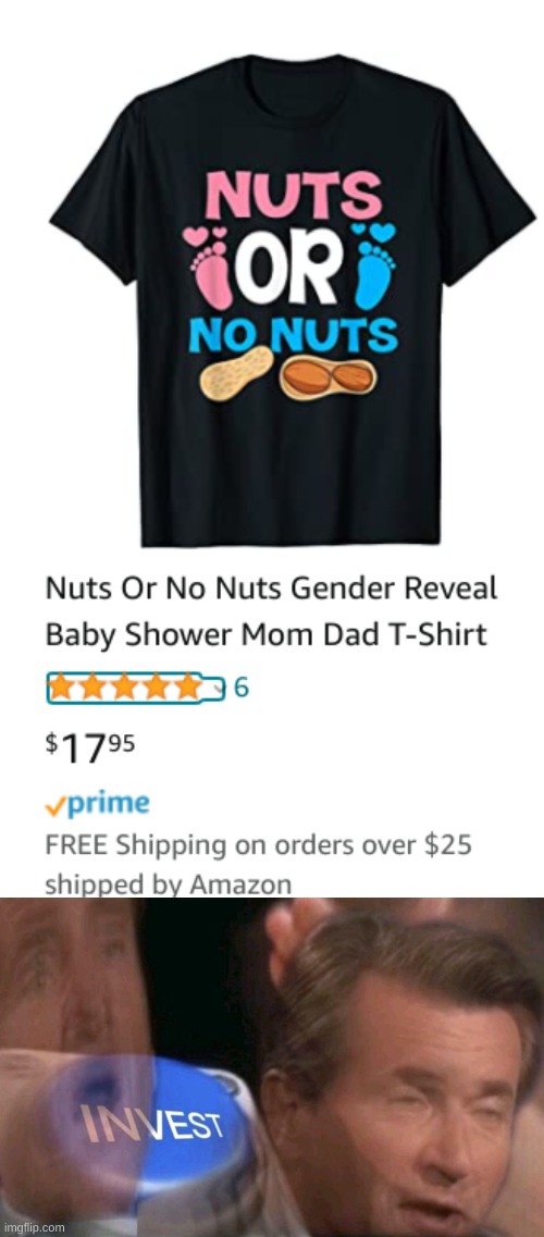 i need this right now. | image tagged in invest,nuts,gender reveal | made w/ Imgflip meme maker