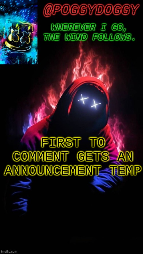 Poggydoggy temp | FIRST TO COMMENT GETS AN ANNOUNCEMENT TEMP | image tagged in poggydoggy temp | made w/ Imgflip meme maker