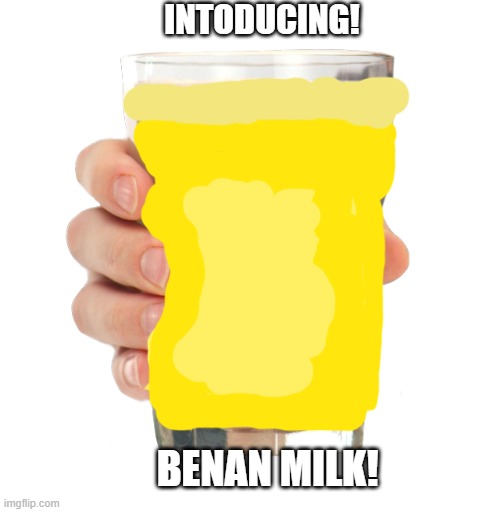 BENAN MILK! |  INTODUCING! BENAN MILK! | image tagged in benan milk,plane milk | made w/ Imgflip meme maker