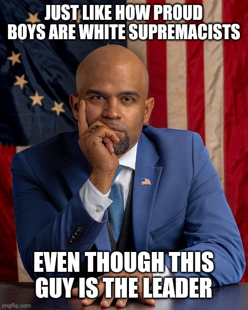 Enrique Tarrio | JUST LIKE HOW PROUD BOYS ARE WHITE SUPREMACISTS EVEN THOUGH THIS GUY IS THE LEADER | image tagged in enrique tarrio | made w/ Imgflip meme maker