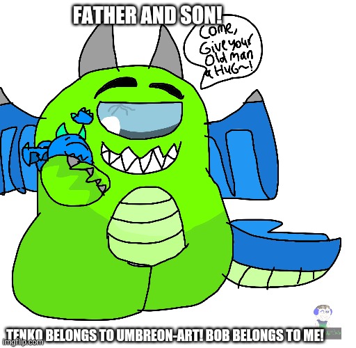 Tenko and his son Bob | FATHER AND SON! TENKO BELONGS TO UMBREON-ART! BOB BELONGS TO ME! | image tagged in dragon,among us,father and son | made w/ Imgflip meme maker