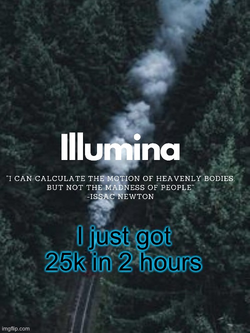 thanks sunshiine for making this | I just got 25k in 2 hours | image tagged in thanks sunshiine for making this | made w/ Imgflip meme maker