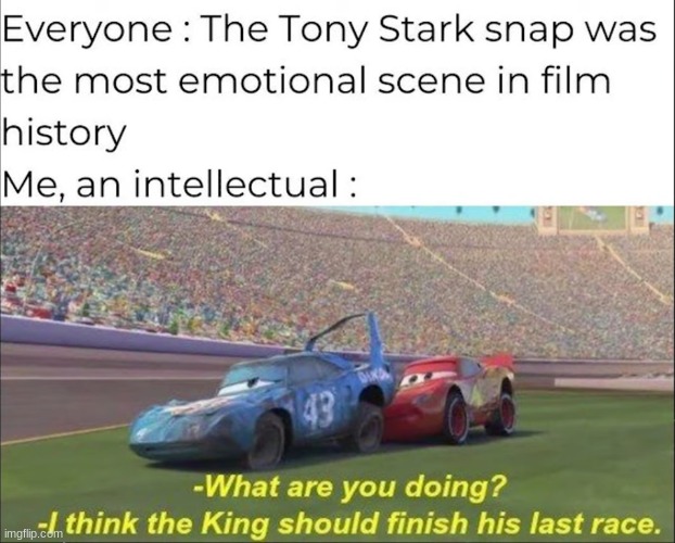 Tony had his last breath, it's time for the King to have his last race | image tagged in lightning mcqueen,cars,emotional | made w/ Imgflip meme maker