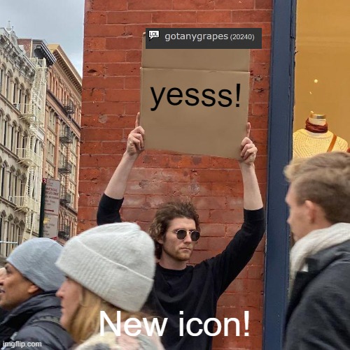 FINALLY | yesss! New icon! | image tagged in new icon,finally | made w/ Imgflip meme maker