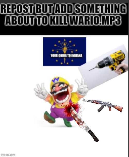 Kill him | image tagged in wario | made w/ Imgflip meme maker