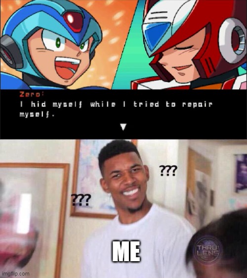 I hid myself while I tried to make a funny title. | ME | image tagged in black guy confused,megaman,i hid myself | made w/ Imgflip meme maker