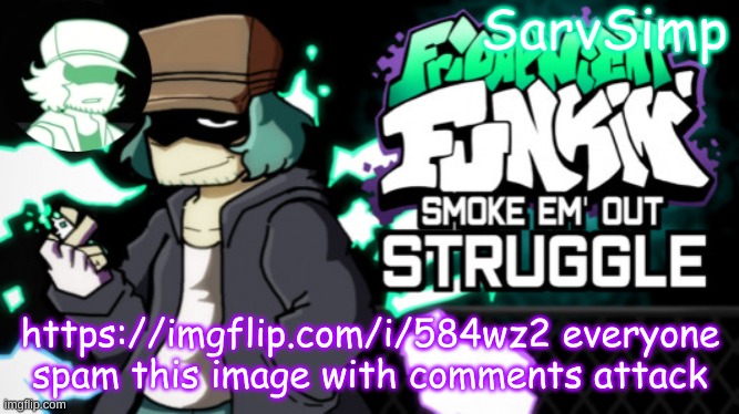 ATTACK | https://imgflip.com/i/584wz2 everyone spam this image with comments attack | made w/ Imgflip meme maker