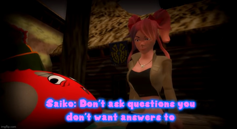 Don't ask questions you don't want answers to | image tagged in don't ask questions you don't want answers to | made w/ Imgflip meme maker