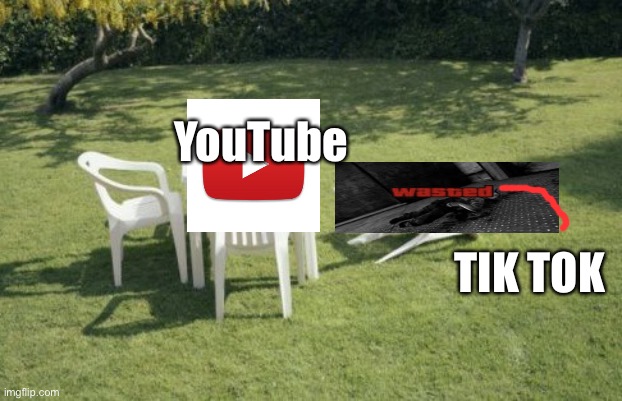 Video Apps Be Like: | YouTube; TIK TOK | image tagged in memes,we will rebuild | made w/ Imgflip meme maker