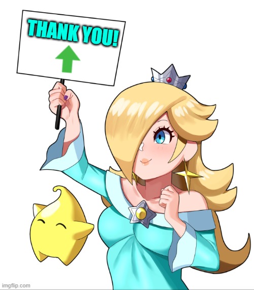 ROSALINA SIGN | THANK YOU! | image tagged in rosalina sign | made w/ Imgflip meme maker