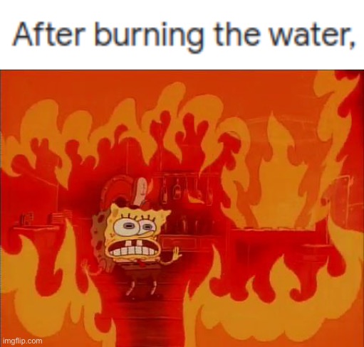 Aaaaaaaaaaaah | image tagged in burning spongebob | made w/ Imgflip meme maker