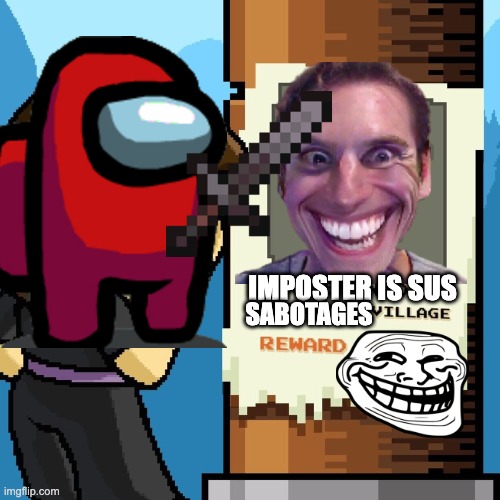 The Imposter is Wanted | IMPOSTER IS SUS; SABOTAGES | image tagged in dan the man wanted,among us,when the imposter is sus,sus,memes,dan the man | made w/ Imgflip meme maker
