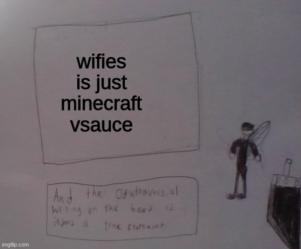 kat strife | wifies is just minecraft vsauce | image tagged in kat strife | made w/ Imgflip meme maker