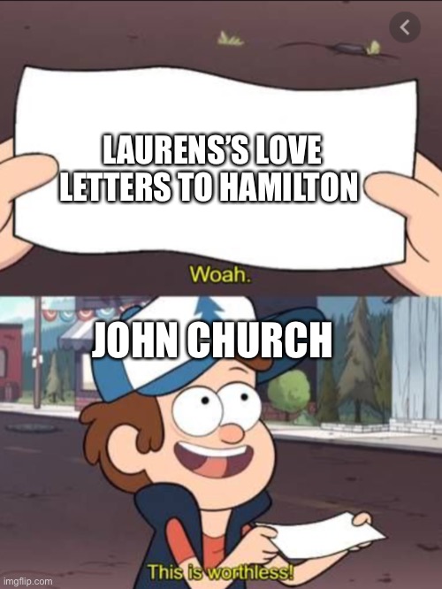 LAURENS’S LOVE LETTERS TO HAMILTON; JOHN CHURCH | made w/ Imgflip meme maker