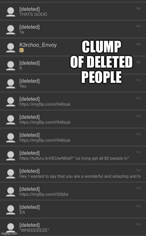 F | CLUMP OF DELETED PEOPLE | made w/ Imgflip meme maker