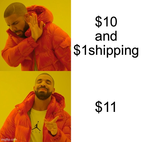 Drake Hotline Bling Meme | $10 and $1shipping $11 | image tagged in memes,drake hotline bling | made w/ Imgflip meme maker