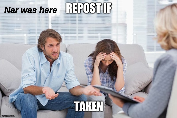 By more than one person, I am le taken | made w/ Imgflip meme maker