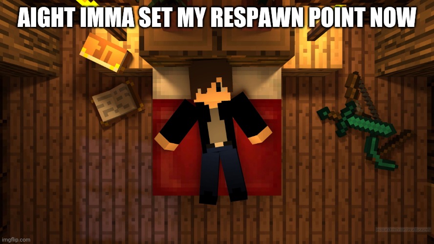 If y'all know what i mean | AIGHT IMMA SET MY RESPAWN POINT NOW | image tagged in chrom ender sleeping | made w/ Imgflip meme maker