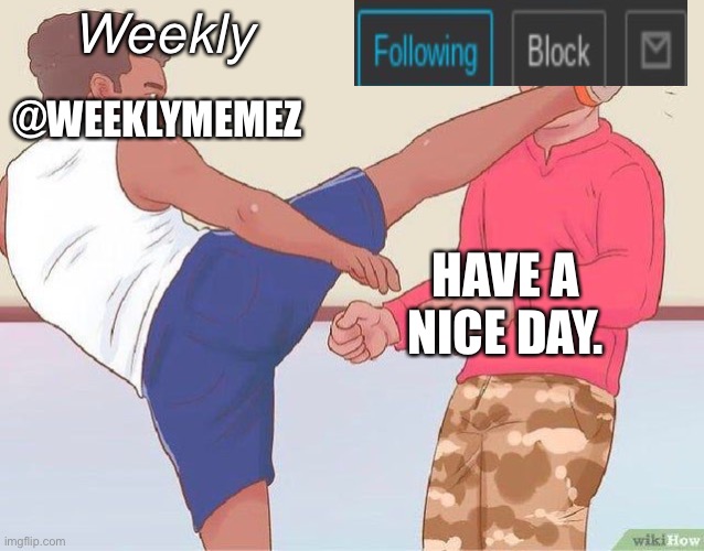 High Quality Weeklymemez announcement template Blank Meme Template