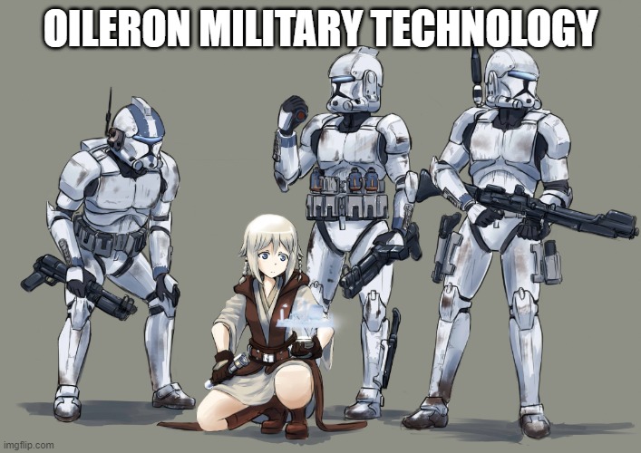 Clones and anime | OILERON MILITARY TECHNOLOGY | image tagged in clones and anime | made w/ Imgflip meme maker