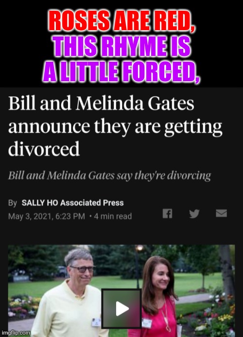 he discovered her iPhone | ROSES ARE RED, THIS RHYME IS A LITTLE FORCED, | image tagged in bill gates | made w/ Imgflip meme maker