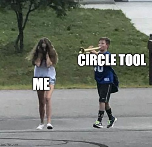 If you use circle tool (Closer version) | CIRCLE TOOL; ME | image tagged in trumpet boy,polandball,circle | made w/ Imgflip meme maker