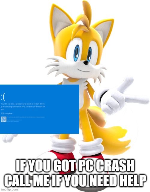 IF YOU GOT PC CRASH CALL ME IF YOU NEED HELP | made w/ Imgflip meme maker