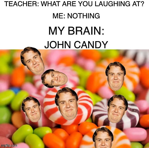 John Candy | image tagged in memes,funny,john candy,lmao,hahaha | made w/ Imgflip meme maker