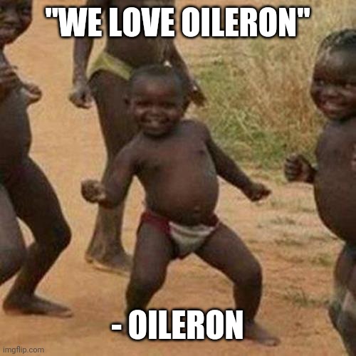 Oileron loves Oileron | "WE LOVE OILERON"; - OILERON | image tagged in memes | made w/ Imgflip meme maker